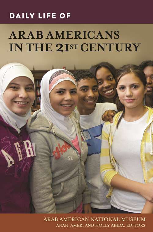 Book cover of Daily Life of Arab Americans in the 21st Century (The Greenwood Press Daily Life Through History Series)