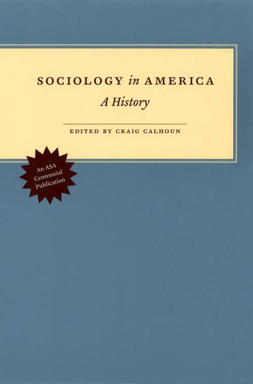 Book cover of Sociology in America: A History (Morality And Society Ser.)