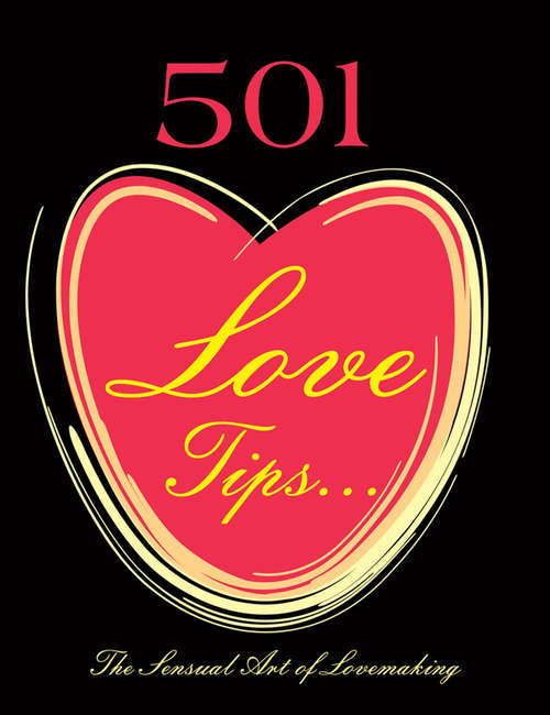 Book cover of 501 Love Tips: The Sensual Art of Lovemaking