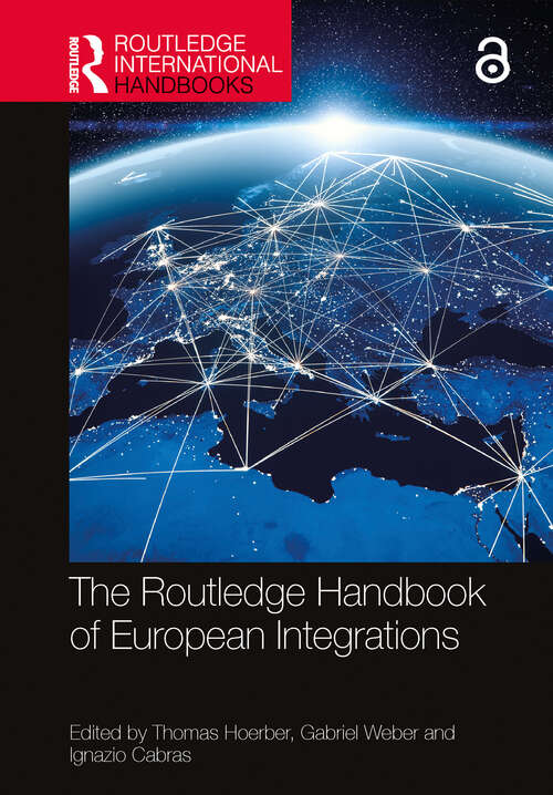 Book cover of The Routledge Handbook of European Integrations (Routledge International Handbooks)