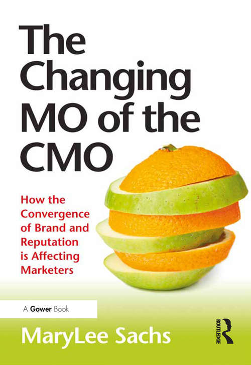 Book cover of The Changing MO of the CMO: How the Convergence of Brand and Reputation is Affecting Marketers