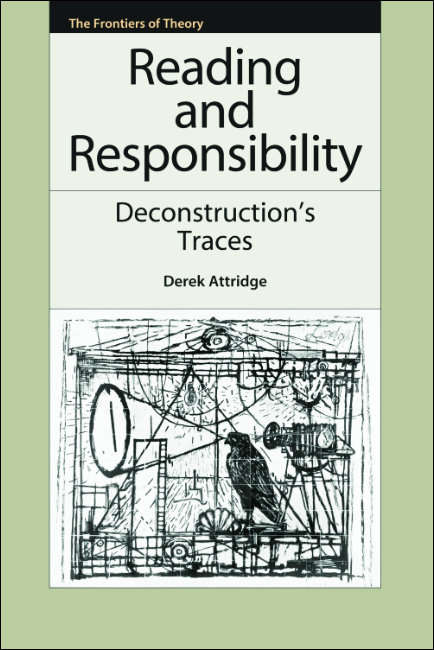 Book cover of Reading and Responsibility: Deconstruction's Traces (The Frontiers of Theory)