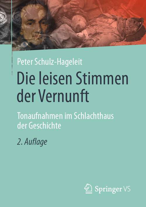 Book cover of Die leisen Stimmen der Vernunft: Tonaufnahmen im Schlachthaus der Geschichte (2. Aufl. 2023)