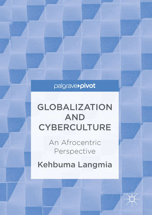 Book cover of Globalization and Cyberculture: An Afrocentric Perspective (1st ed. 2016)