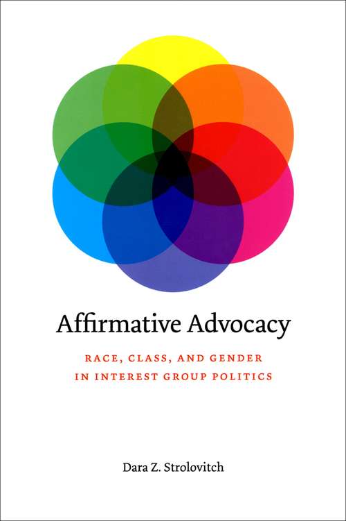 Book cover of Affirmative Advocacy: Race, Class, and Gender in Interest Group Politics