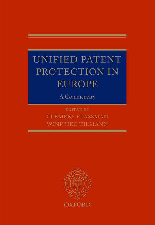 Book cover of Unified Patent Protection in Europe: A Commentary