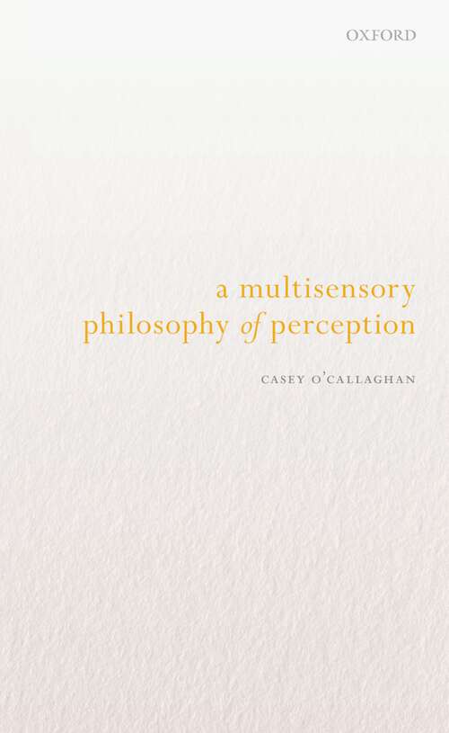 Book cover of A Multisensory Philosophy of Perception