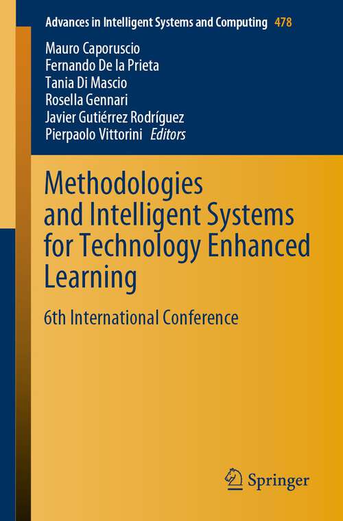 Book cover of Methodologies and Intelligent Systems for Technology Enhanced Learning: 6th International Conference (1st ed. 2016) (Advances in Intelligent Systems and Computing #478)