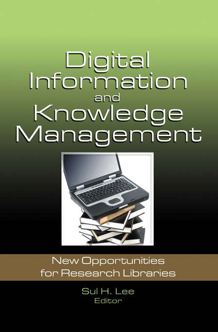Book cover of Digital Information and Knowledge Management: New Opportunities for Research Libraries