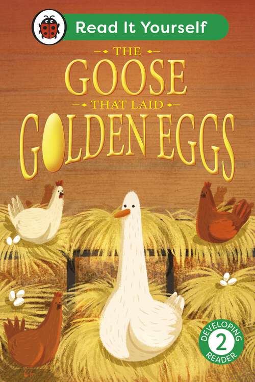 Book cover of The Goose That Laid Golden Eggs: Read It Yourself - Level 2 Developing Reader (Read It Yourself)