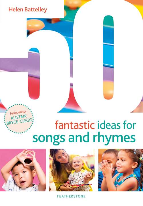 Book cover of 50 Fantastic Ideas for Songs and Rhymes (50 Fantastic Ideas)