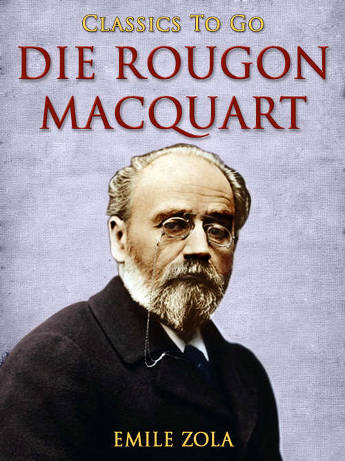 Book cover of Die Rougon-Macquart (Classics To Go)