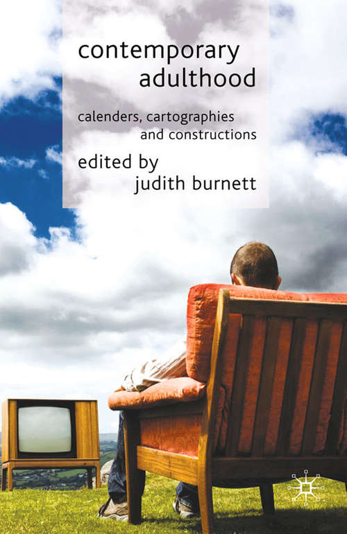 Book cover of Contemporary Adulthood: Calendars, Cartographies and Constructions (2010)