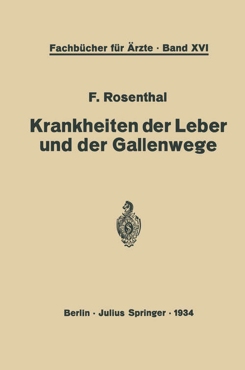 Book cover of Krankheiten der Leber und der Gallenwege: Eine Darstellung für die Praxis (1934) (Fachbücher für Ärzte #16)