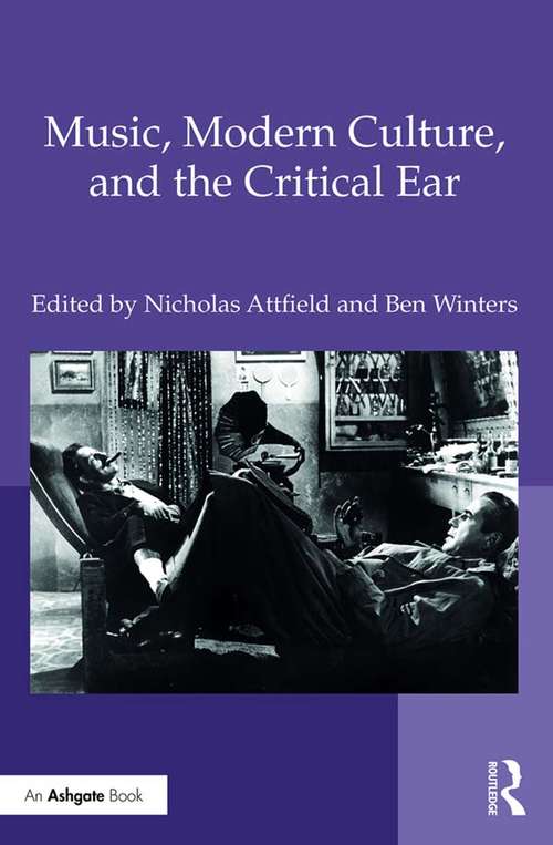 Book cover of Music, Modern Culture, and the Critical Ear