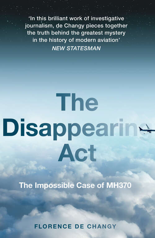 Book cover of The Disappearing Act: The Impossible Case Of Mh370 (ePub edition)