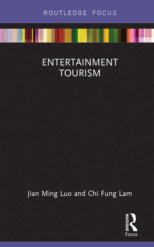 Book cover of Entertainment Tourism (Routledge Focus in Tourism)