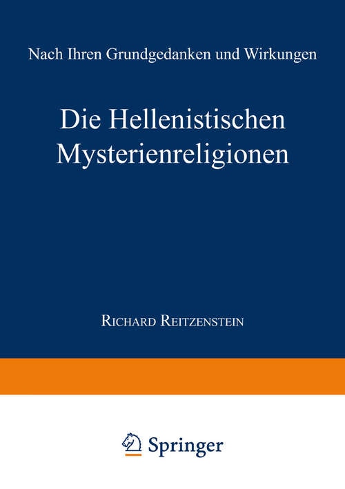 Book cover of Die Hellenistischen Mysterienreligionen: Nach Ihren Grundgedanken und Wirkungen (3. Aufl. 1956)