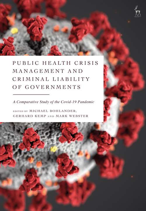 Book cover of Public Health Crisis Management and Criminal Liability of Governments: A  Comparative Study of the  COVID-19 Pandemic
