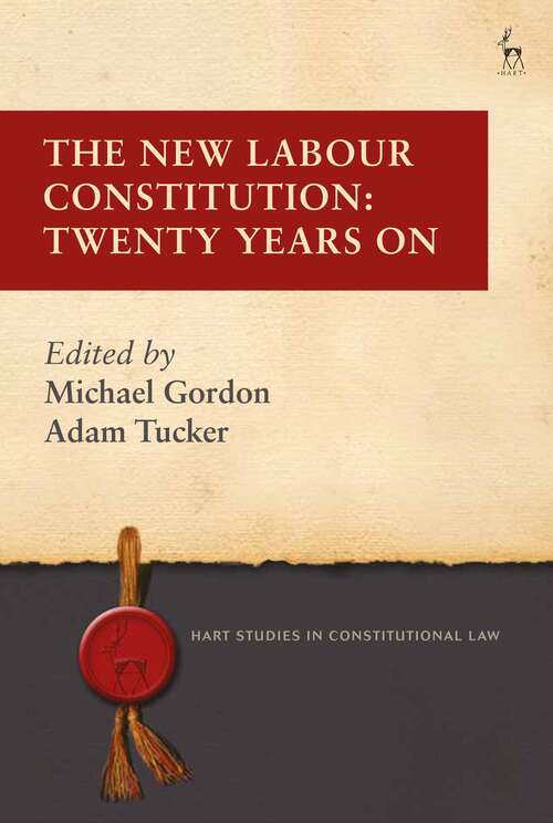 Book cover of The New Labour Constitution: Twenty Years On (Hart Studies in Constitutional Law)