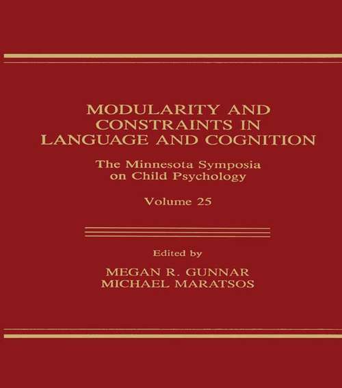 Book cover of Modularity and Constraints in Language and Cognition: The Minnesota Symposia on Child Psychology, Volume 25 (Minnesota Symposia on Child Psychology Series: Vol. 25)