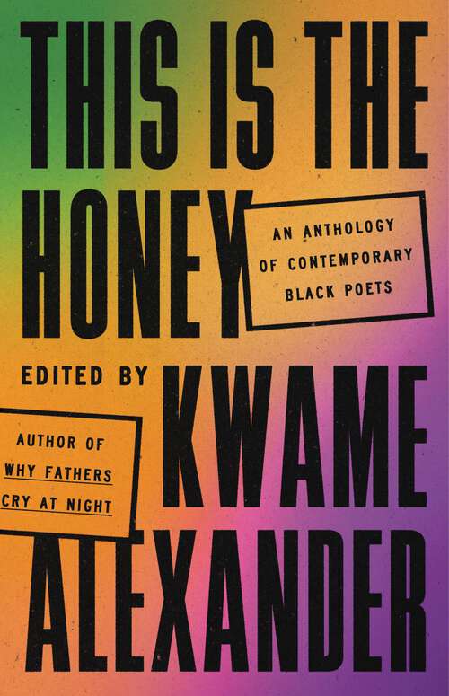 Book cover of This Is the Honey: An Anthology of Contemporary Black Poets