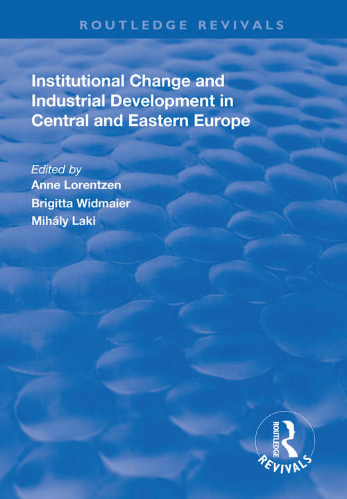 Book cover of Institutional Change and Industrial Development in Central and Eastern Europe (Routledge Revivals)
