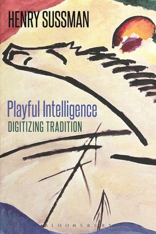 Book cover of Playful Intelligence: Digitizing Tradition