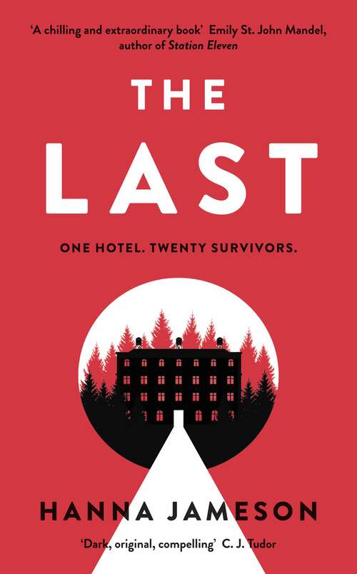 Book cover of The Last: One Hotel. Twenty Survivors. One of them is a murderer.