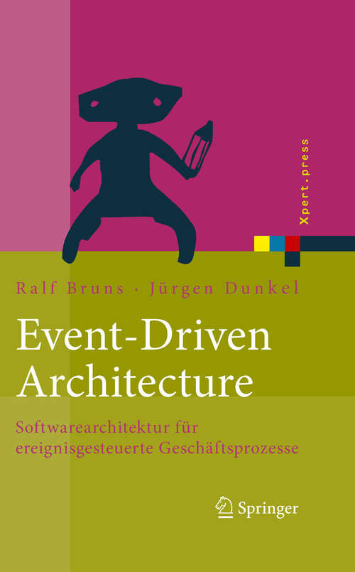 Book cover of Event-Driven Architecture: Softwarearchitektur für ereignisgesteuerte Geschäftsprozesse (2010) (Xpert.press)