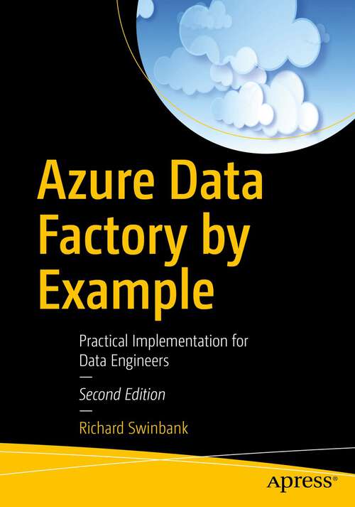 Book cover of Azure Data Factory by Example: Practical Implementation For Data Engineers