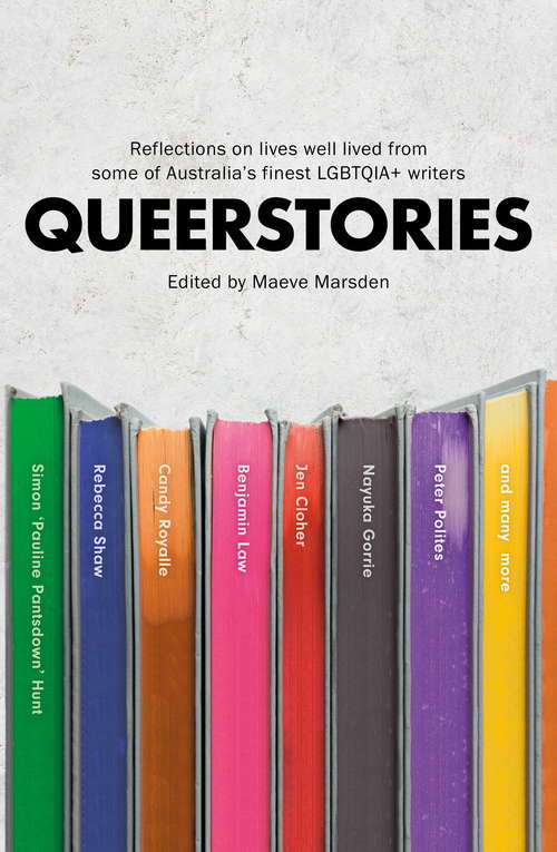 Book cover of Queerstories: Reflections on lives well lived from some of Australia's finest LGBTQIA+ writers