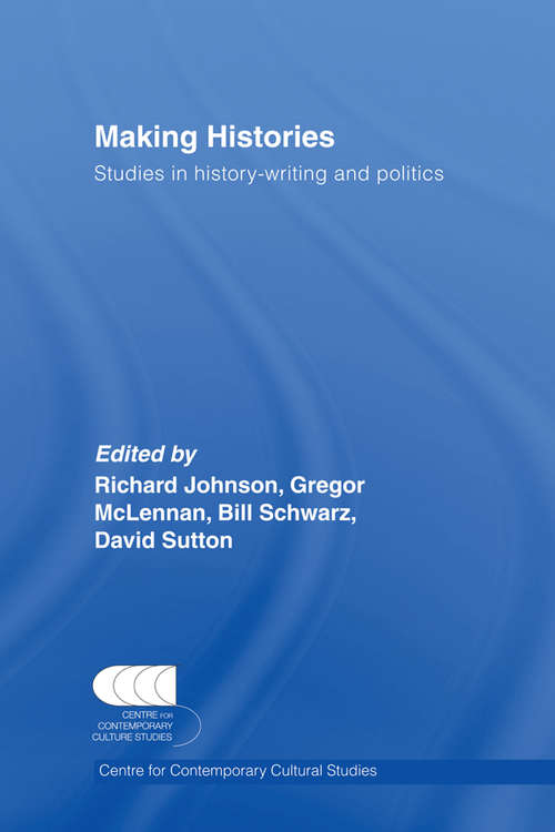 Book cover of Making Histories: Studies in history-writing and politics