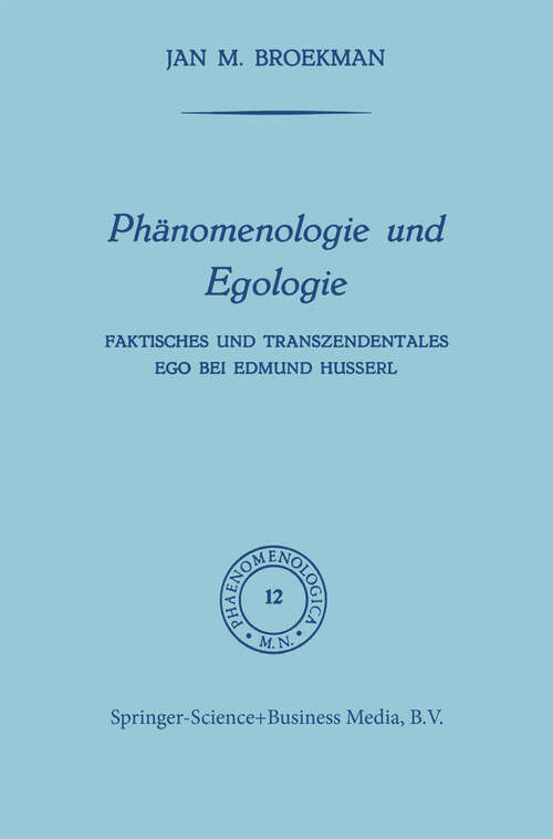Book cover of Phänomenologie und Egologie: Faktisches und Transzendentales Ego bei Edmund Husserl (1963) (Phaenomenologica)