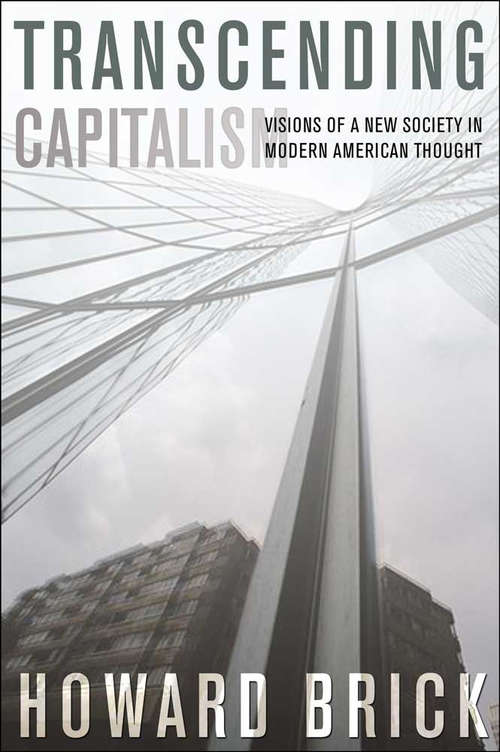 Book cover of Transcending Capitalism: Visions of a New Society in Modern American Thought