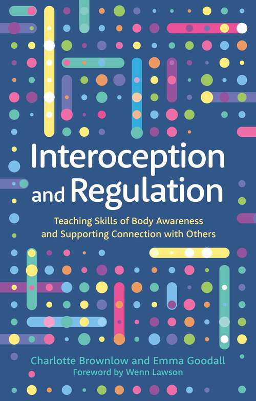 Book cover of Interoception and Regulation: Teaching Skills of Body Awareness and Supporting Connection with Others