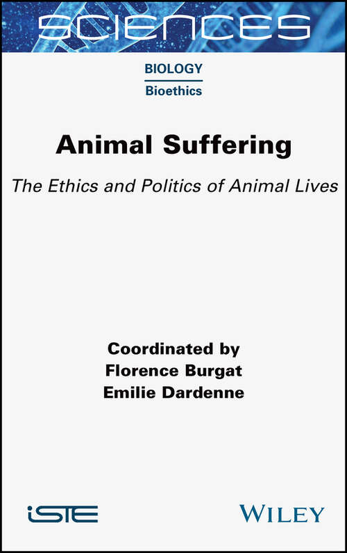 Book cover of Animal Suffering: The Ethics and Politics of Animal Lives