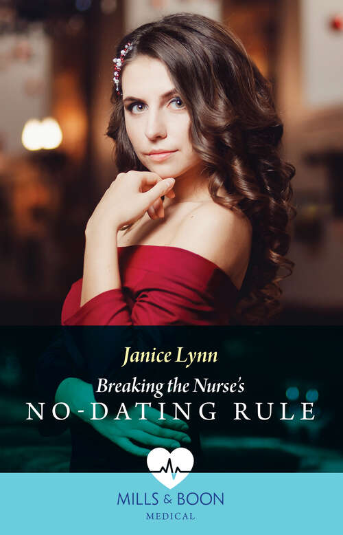 Book cover of Breaking The Nurse's No-Dating Rule (Mills & Boon Medical) (ePub edition)