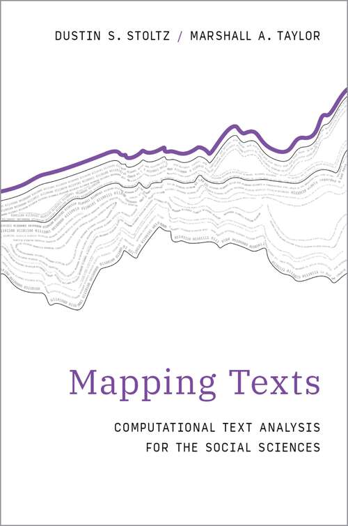 Book cover of Mapping Texts: Computational Text Analysis for the Social Sciences (Computational Social Science)