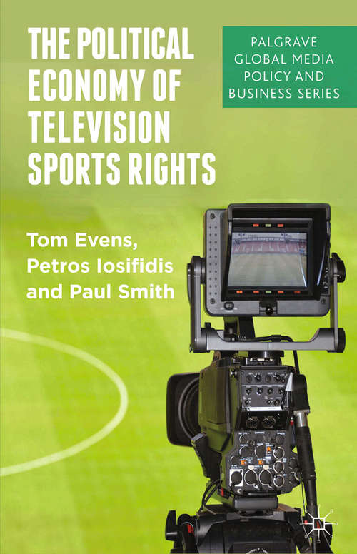 Book cover of The Political Economy of Television Sports Rights (2013) (Palgrave Global Media Policy and Business)