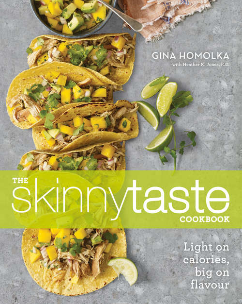 Book cover of Skinnytaste Cookbook: Light On Calories, Big On Flavor (ePub edition)