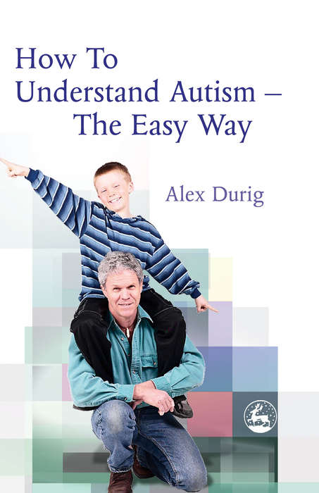 Book cover of How to Understand Autism – The Easy Way (PDF)