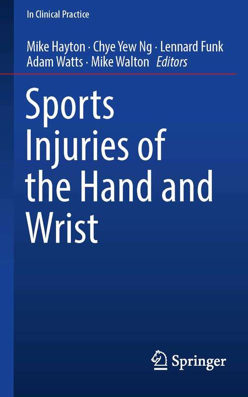 Book cover of Sports Injuries of the Hand and Wrist (1st ed. 2019) (In Clinical Practice)