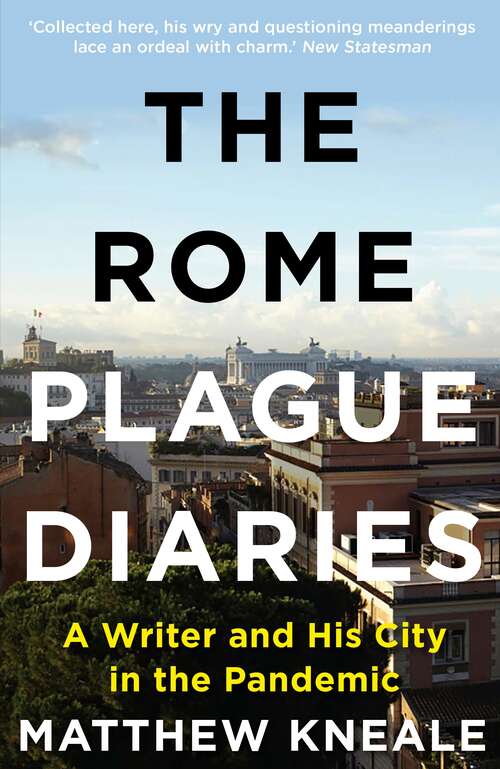 Book cover of The Rome Plague Diaries: Lockdown Life in the Eternal City (Main)