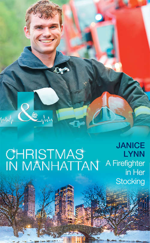 Book cover of A Firefighter In Her Stocking: Sleigh Ride With The Single Dad A Firefighter In Her Stocking A Christmas Miracle (ePub edition) (Christmas in Manhattan #2)