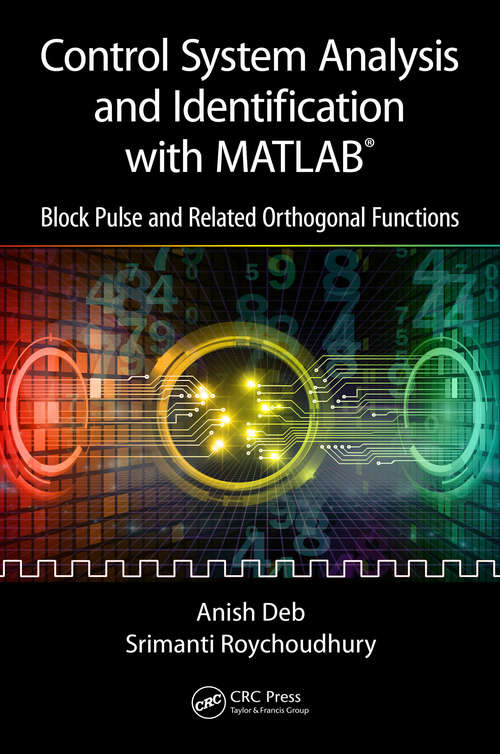 Book cover of Control System Analysis and Identification with MATLAB®: Block Pulse and Related Orthogonal Functions