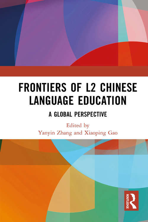 Book cover of Frontiers of L2 Chinese Language Education: A Global Perspective