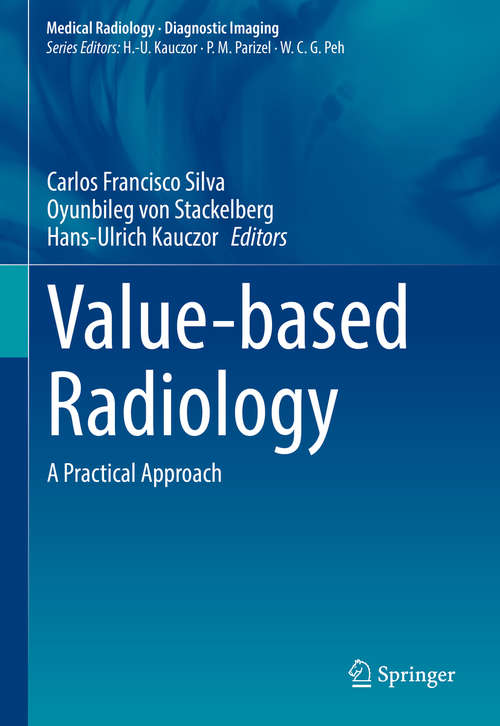 Book cover of Value-based Radiology: A Practical Approach (1st ed. 2020) (Medical Radiology)