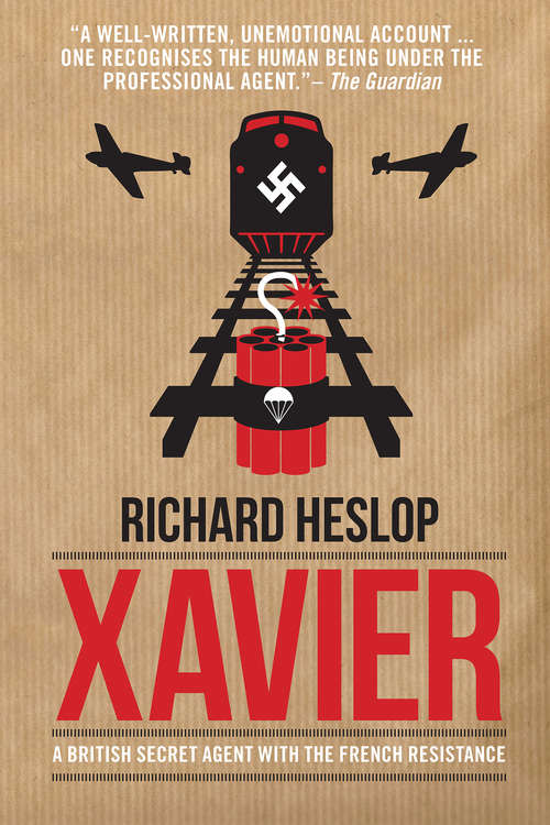 Book cover of Xavier: A British Secret Agent with the French Resistance