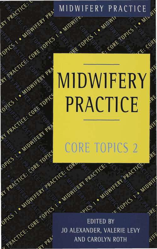 Book cover of Midwifery Practice: Core Topics 2: Birth (1st ed. 1997) (Midwifery Practice: Vol. 4)